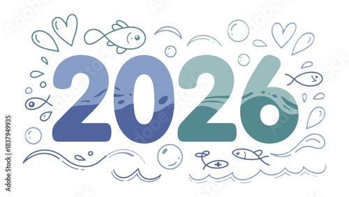 2026 Typography: A whimsical typographic design that envisions the year 2026, incorporating sea elements such as fish, water drops, and bubbles.