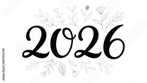 Year 2026: An elegant design, the number 2026 takes center stage against an illustrative botanical backdrop, signifying new beginnings, celebrations, and hopes for the forthcoming year.