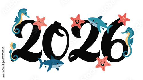Marine Wonderland 2026: An illustration showcases the numbers 2026 playfully adorned with charming sea creatures, designed to capture the wonder of the ocean.