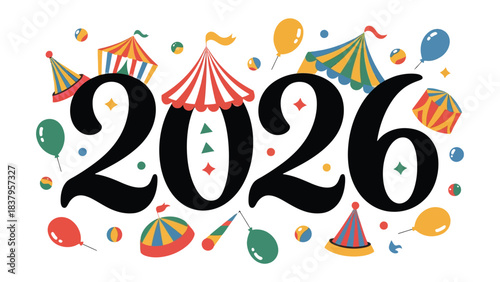 Carnival Year 2026: An invitation to the festive spirit, where joy and celebration converge. Playful tents, colorful balloons, and cheerful party hats frame the year.