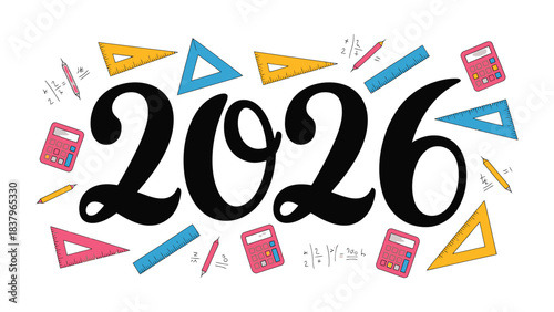 Year 2026 Mathematics: Celebrating the upcoming year, a whimsical design features the number 2026, encircled by colorful tools and symbols of mathematics.
