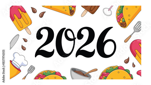 Delicious Delights and Anticipation: A vibrant graphic showcasing an array of food items, playfully arranged around the prominent year 2026.
