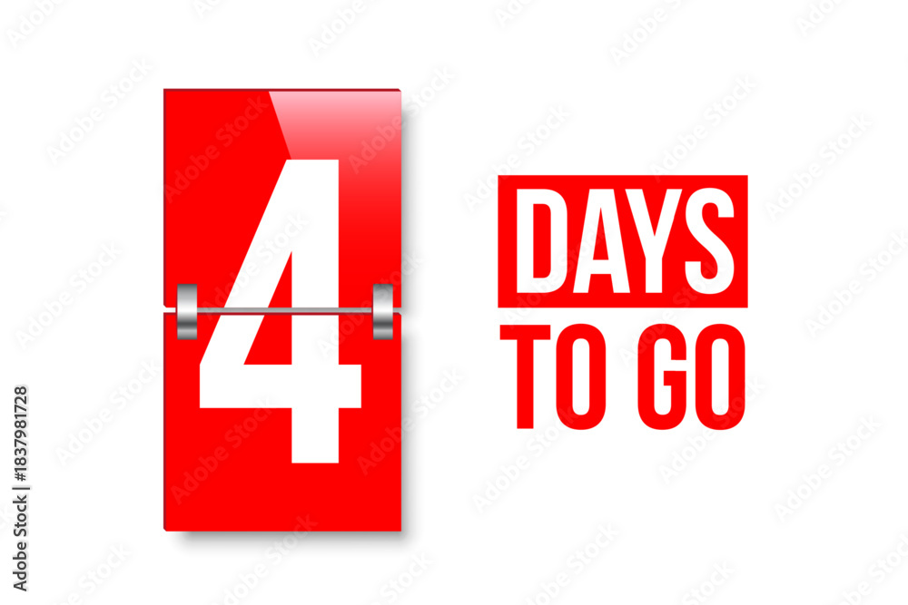Obraz premium Countdown days to go poster. Left 4 days. Count time display with number four. Sales or promotion clock. Realistic vector illustration isolated on white background