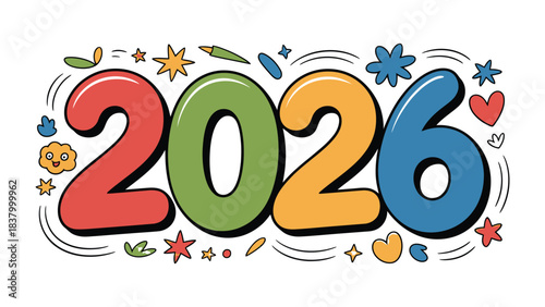 Year 2026 Celebration: Playful and vibrant depiction of the year 2026, festooned with whimsical embellishments like stars, hearts, and cheerful doodles, radiating a sense of optimism and anticipation.