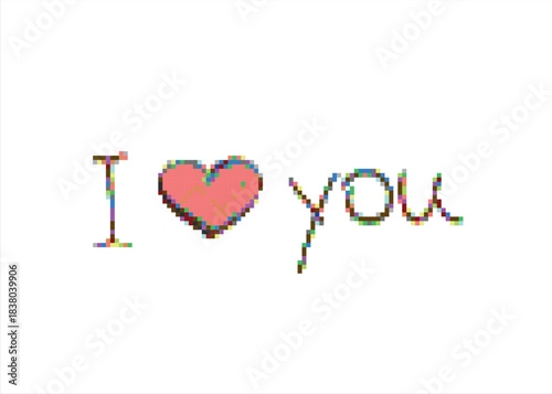 Pixelated 'I Love You' Message with Heart. 8 bit. Game development, mobile app. Isolated vector illustration.