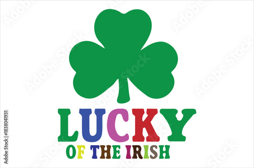 A vibrant depiction of a green shamrock paired with the colorful text lucky of the irish