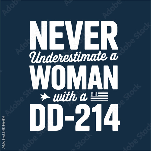 Never Underestimate a Woman with a DD-214 Military Veteran Quote