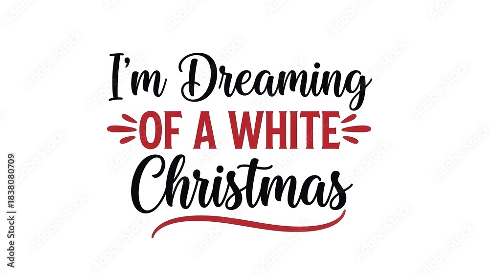 Fototapeta premium Im dreaming of a white christmas typography design isolated on white