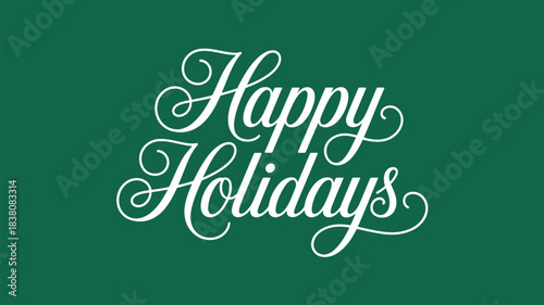 Elegant “Happy Holidays” hand-lettered script typography with decorative flourishes in white on classic green background for festive greeting cards and holiday graphics