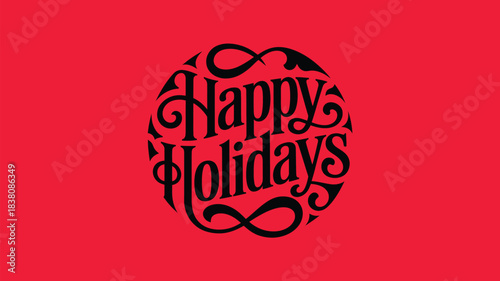 Ornate circular “Happy Holidays” typography design with decorative flourishes and elegant black lettering on bright red background for festive seasonal graphics
