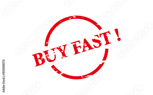 BUY FAST ! - Red Rubber Stamp with text BUY FAST !
