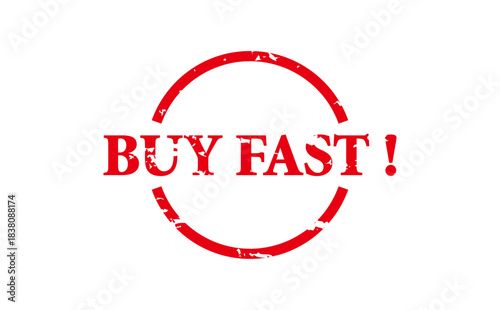 BUY FAST ! - Red Rubber Stamp with text BUY FAST !
