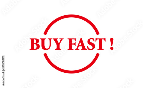 BUY FAST ! - Red Rubber Stamp with text BUY FAST !
