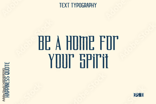 Be A Home For Your Spirit   -Self-Love Saying Modern Typography Design for Motivational Lifestyle Art and Prints