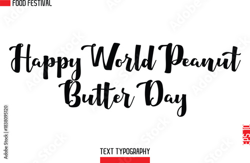 Happy World Peanut Butter Day  -Food Festival Name In Modern Typeface Cursive Alphabetical Text