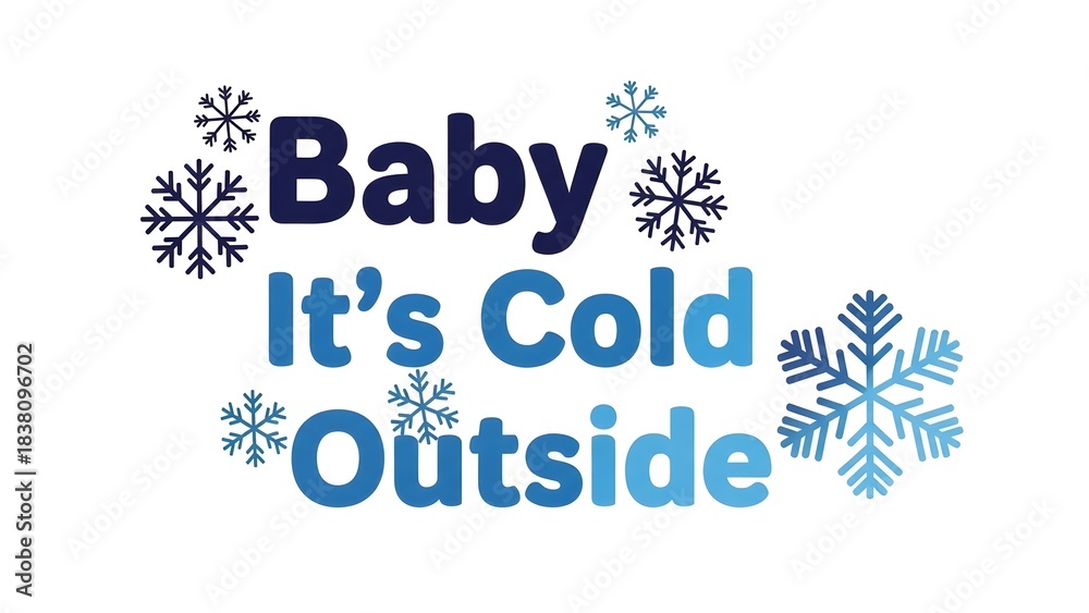 Fototapeta premium Baby its cold outside text design with snowflakes isolated on white