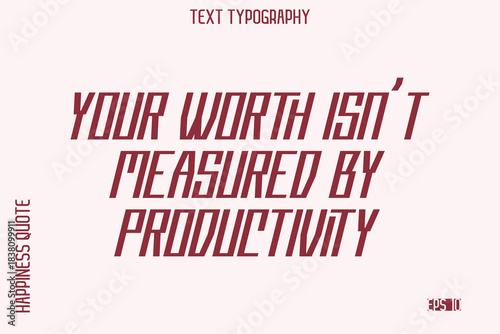 Your Worth Isn't Measured By Productivity   -Self-Love Saying Modern Typography Design for Motivational Lifestyle Art and Prints
