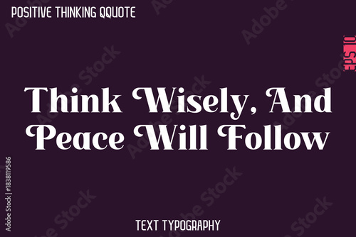 Think Wisely, And Peace Will Follow   -Positive Thinking Retro Style Text Typography Lettering Design