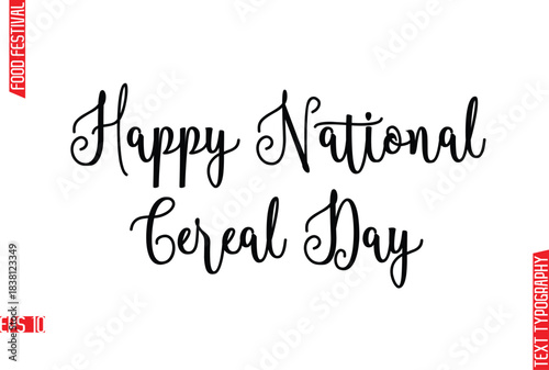 Happy National Cereal Day  -Food Festival Name In Stylish Cursive Typography Text Lettering
