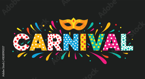 Colorful polka-dotted 'Carnival' text with a golden masquerade mask and festive confetti bursting on a dark background, representing celebration and fun.