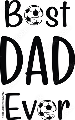 Best Dad Ever Soccer Design