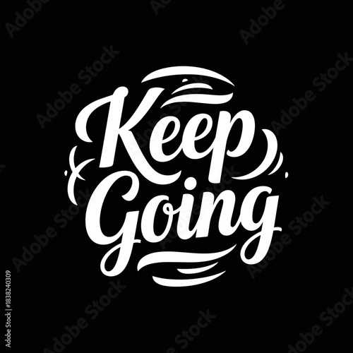 Keep Going motivational lettering on black background.