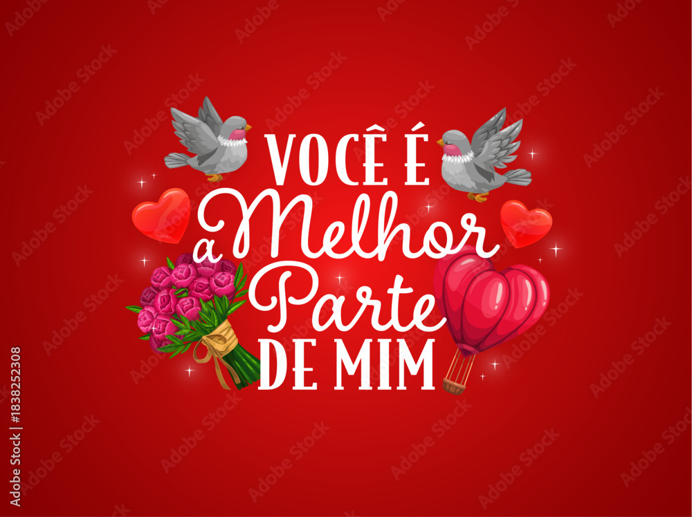 Fototapeta premium Spanish quote voce e a melhor parte de mim Valentine's day greeting. Saint Valentine day vector saying, romance party greeting card quote with flying birds, love hearts, peony flowers and air balloon