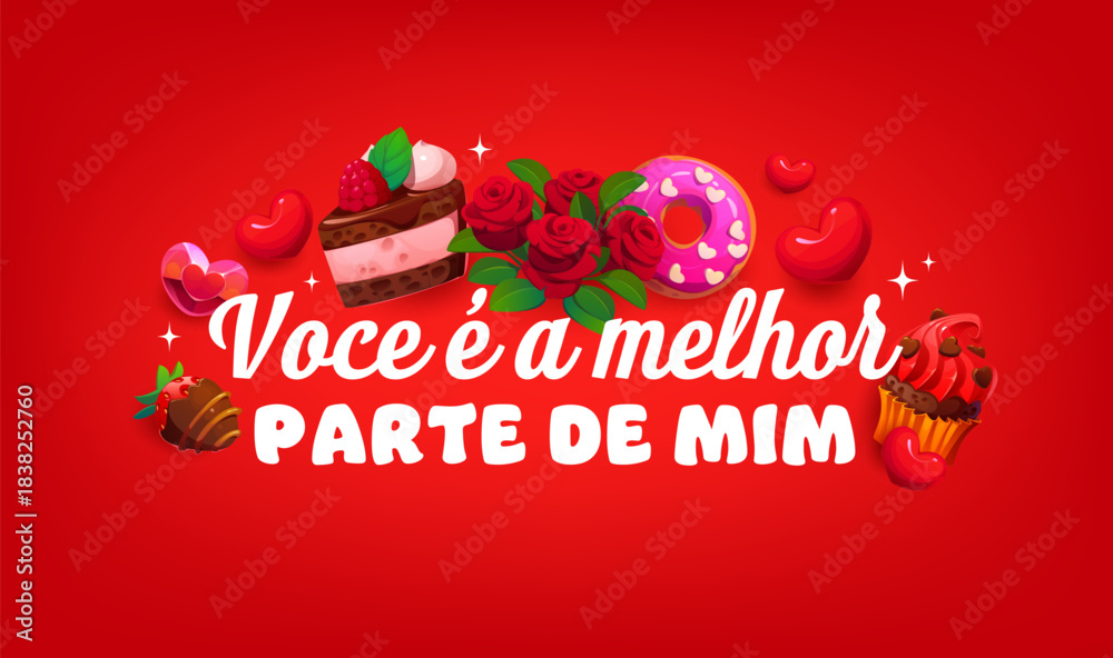 Obraz premium Spanish voce e a melhor parte de mim quote Valentine's day greeting card. Saint Valentine day vector phase, romantic party saying. Love holiday quote with cake, cupcake and donut dessert, rose flowers