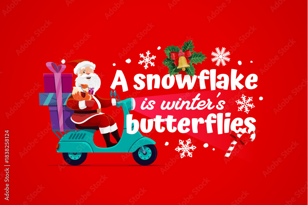 Obraz premium Christmas greeting card quote a snowflake is winter butterfly. Vector holiday phrase with cheerful cartoon Santa character riding a scooter with gifts, surrounded by snowflakes, holly and candy cane