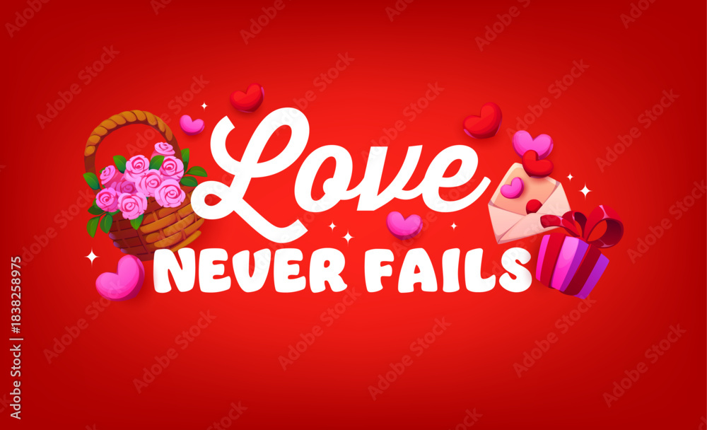 Fototapeta premium Love never fails quote Valentine's day greeting card. Love day celebration vector greeting card phase. Saint Valentine holiday quote banner with pink roses basket, love letter envelope, gift box