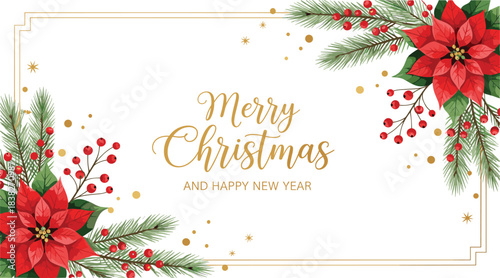 An elegant "Merry Christmas and Happy New Year" greeting card design framed by festive poinsettia flowers, holly berries, and pine tree branches on a white background