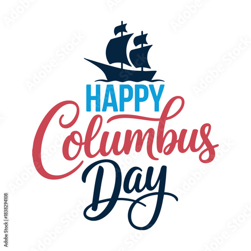 Hand-lettered vector lettering of "Happy Columbus Day." Vector lettering on a white background.