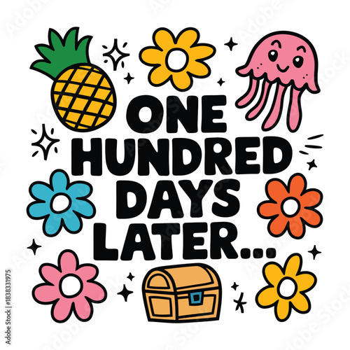One Hundred Days Later T-Shirt Design with Cute Jellyfish, Pineapple, Flowers and Treasure Chest