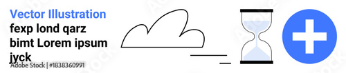 Cloud computing, time management, healthcare, technology, productivity, digital solutions. A cloud, hourglass and plus symbol on a white background. Cloud computing and time management concept