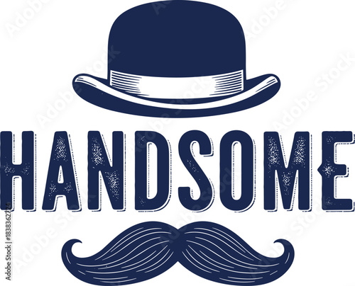 Stylish Gentlemans Accessories with Handsome Text and Moustache.