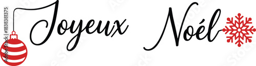 Joyeux Noël hand-lettering script in black and red, featuring a Christmas ornament and snowflake, for French holiday greeting card design vector.