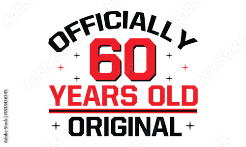 officially 60 years old birthday t shirt design