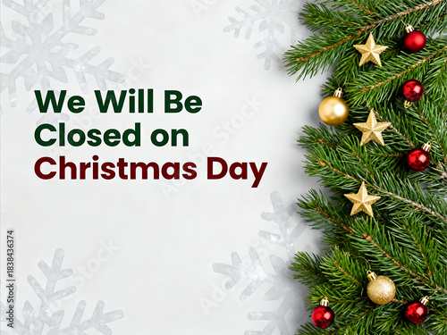 Official Notice: We Will Be Closed on Christmas Day for the Holiday