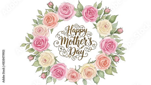 Watercolor floral wreath with pink and cream roses and green leaves, featuring 'Happy Mother's Day' calligraphy in the center, on a white background.