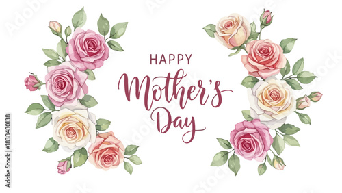 A beautiful watercolor illustration of pink and yellow roses framing the text "Happy Mother's Day".