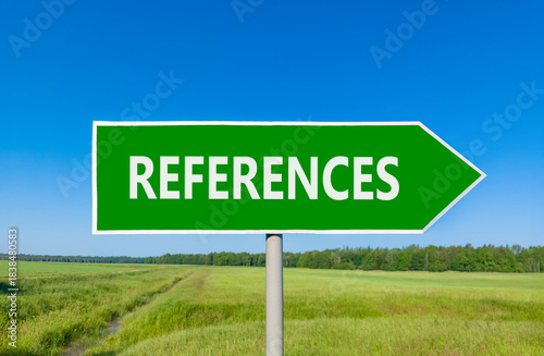 References or reference symbol. Concept word References on beautiful green road sign. Beautiful blue sky green grass forest peaceful nature background Business references reference concept Copy space
