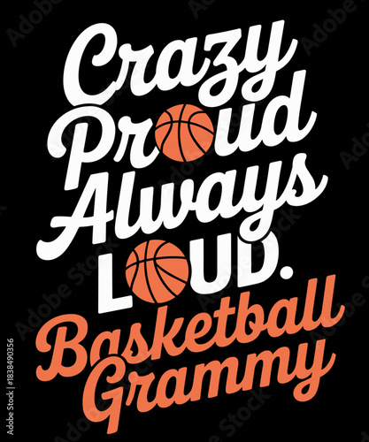 Crazy Proud Always Loud Basketball Grammy Grandma