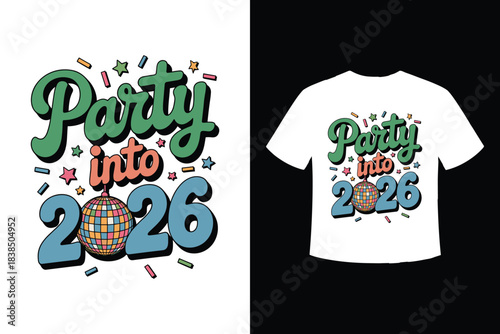 Retro style party into 2026 new year s eve celebration t shirt design