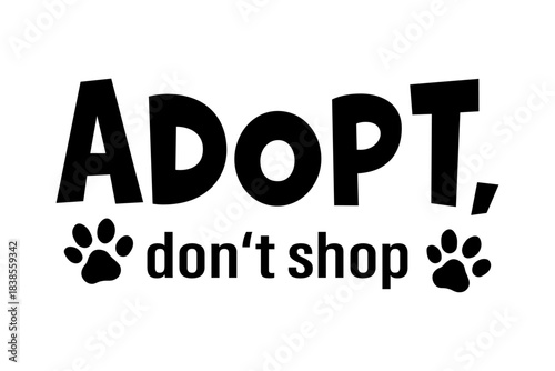 Adopt, don't shop - Text on a transparent background