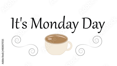 It’s Monday, and it's a cup of coffee.  Simple Minimal Illustration