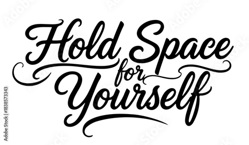 Calligraphy quote “Hold Space for Yourself” in ornate decorative style