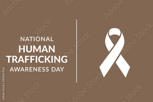A brown background with white text 'NATIONAL HUMAN TRAFFICKING AWARENESS DAY' and a white awareness ribbon, symbolizing the fight against human trafficking.