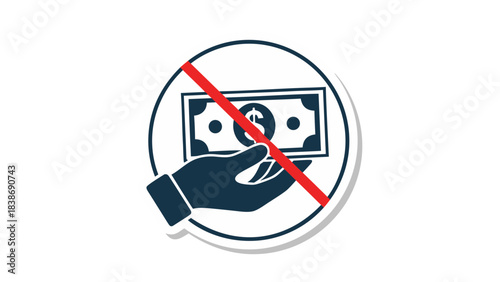 Icon Symbol Representing No Cash Payment Hand Holding Dollar Bill with Red Diagonal Line Over It Inside Circle on White Background