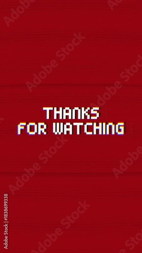 Retro pixel art Thanks for Watching text with stylish glitch effect on red background. Perfect outro/end screen for videos, gaming streams, and nostalgic content.
