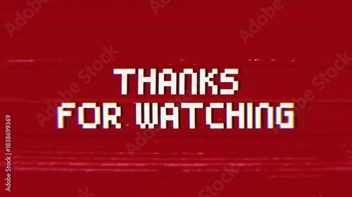 Retro pixel art Thanks for Watching text with stylish glitch effect on red background. Perfect outro/end screen for videos, gaming streams, and nostalgic content.